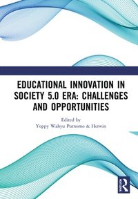 bokomslag Educational Innovation in Society 5.0 Era: Challenges and Opportunities
