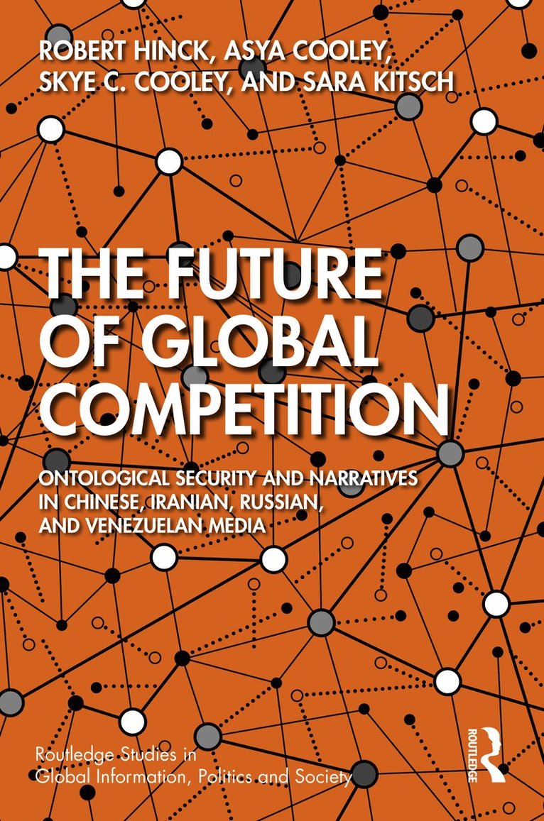 Robert Hinck, Asya Cooley, Skye C. Cooley, Sara Kitsch, USA) Hinck, Robert (Air University, USA) Cooley, Asya (Oklahoma State University, USA) Cooley, Skye C. (Oklahoma State University, USA) Kitsch, Sara (Air University - Future of Global Competition, Häftad