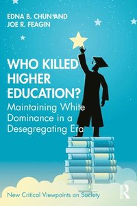bokomslag Who Killed Higher Education?