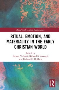 bokomslag Ritual, Emotion, and Materiality in the Early Christian World