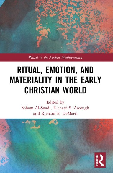 bokomslag Ritual, Emotion, and Materiality in the Early Christian World