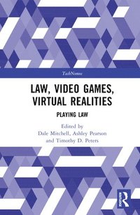 bokomslag Law, Video Games, Virtual Realities