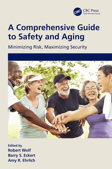 Barry S. Eckert, Robert Wolf, Amy R. Ehrlich - Comprehensive Guide to Safety and Aging, Häftad
