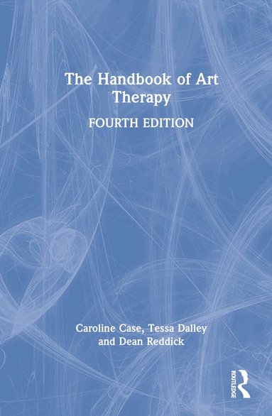 Caroline Case, Tessa Dalley, Dean Reddick - Handbook of Art Therapy, Inbunden