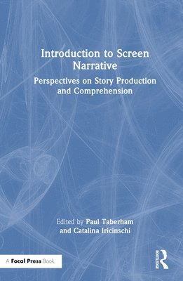 Paul Taberham, Catalina Iricinschi - Introduction to Screen Narrative, Inbunden