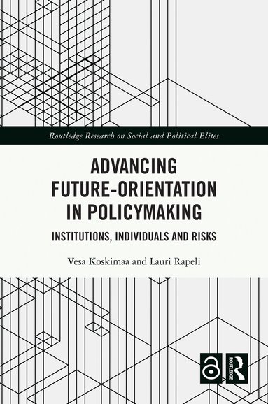 Vesa Koskimaa, Lauri Rapeli - Advancing Future-Orientation in Policymaking, Inbunden