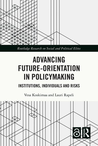 Vesa Koskimaa, Lauri Rapeli - Advancing Future-Orientation in Policymaking, Häftad