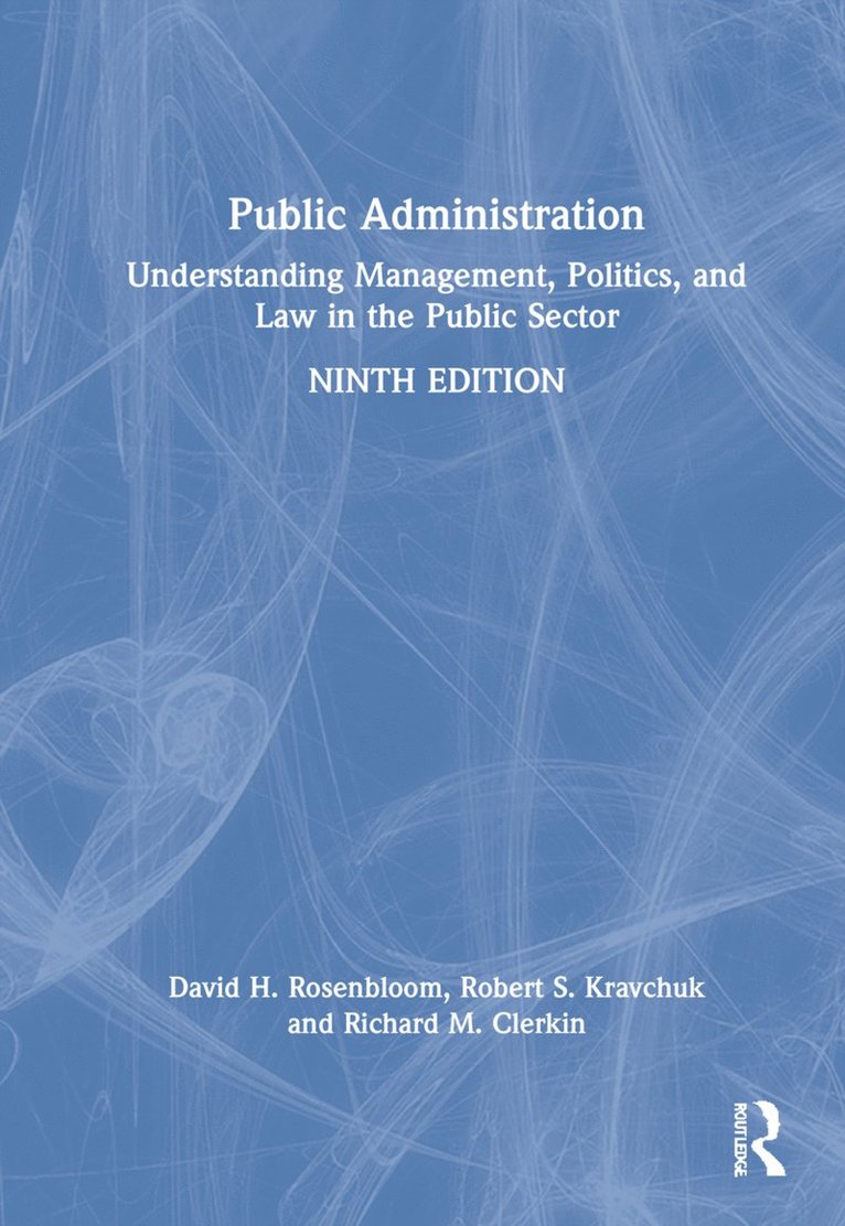 David H. Rosenbloom, Robert S. Kravchuk, Richard M Clerkin, USA) Rosenbloom, David H. (American University, Washington DC, USA) Clerkin, Richard M (University of North Carolina Wilmington - Public Administration, Inbunden