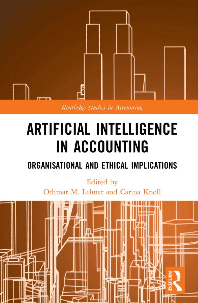 Othmar M. Lehner, Carina Knoll, UK and University of Applied Sciences Upper Austria) Lehner, Othmar M. (ACRN Oxford Research Centre - Artificial Intelligence in Accounting, Häftad