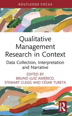 Bruno Américo, Stewart Clegg, César Tureta, Bruno Americo, Australia) Clegg, Stewart (University of Technology Sydney, Cesar Tureta - Qualitative Management Research in Context, Häftad