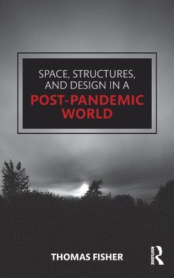 bokomslag Space, Structures and Design in a Post-Pandemic World