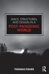 bokomslag Space, Structures and Design in a Post-Pandemic World
