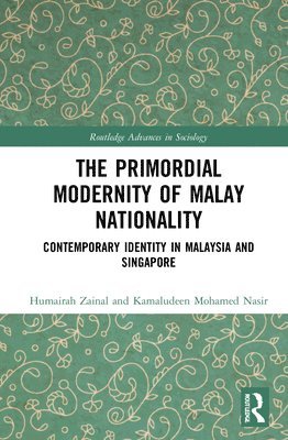 bokomslag The Primordial Modernity of Malay Nationality