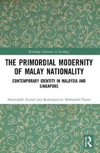 bokomslag The Primordial Modernity of Malay Nationality