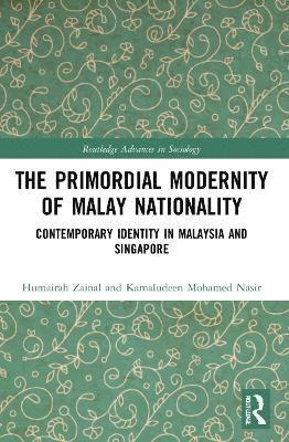 bokomslag The Primordial Modernity of Malay Nationality