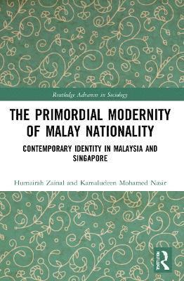 Humairah Zainal, Kamaludeen Mohamed Nasir, Singapore) Nasir, Kamaludeen Mohamed (Nanyang Technological University - Primordial Modernity of Malay Nationality, Häftad