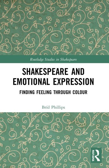 Bríd Phillips - Shakespeare and Emotional Expression, Häftad
