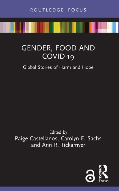 Paige Castellanos, Carolyn E. Sachs, Ann R. Tickamyer - Gender, Food and COVID-19, Häftad