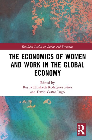 Reyna Elizabeth Rodríguez Pérez, David Castro Lugo - Economics of Women and Work in the Global Economy, Häftad