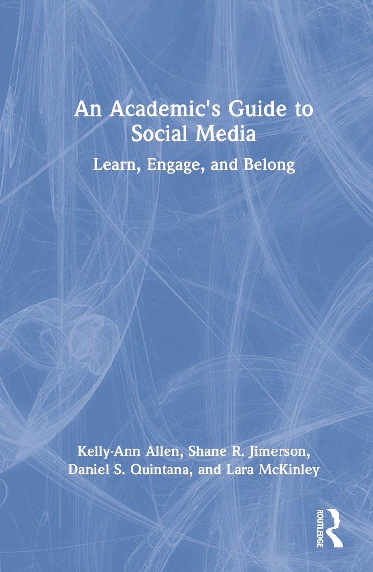 Kelly-Ann Allen, Shane R. Jimerson, Daniel S. Quintana, Lara McKinley, Australia) Allen, Kelly-Ann (Monash University, United States) Jimerson, Shane R. (University of California, Santa Barbara, Norway) Quintana, Daniel S. (University of Oslo, Australia) McKinley, Lara (Monash University - Academic's Guide to Social Media, Inbunden