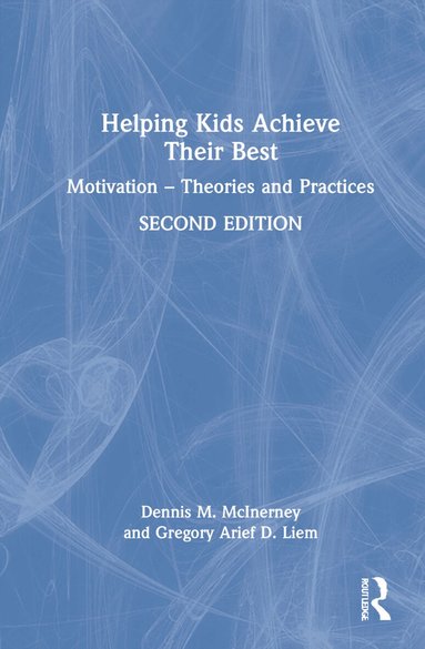 Dennis M. McInerney, Gregory Arief D. Liem - Helping Kids Achieve Their Best, Inbunden