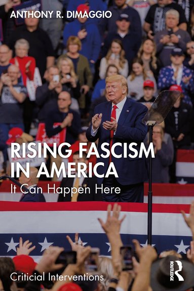 Anthony R. DiMaggio - Rising Fascism in America, Häftad