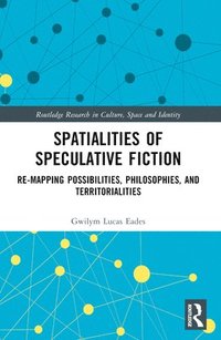 bokomslag Spatialities of Speculative Fiction