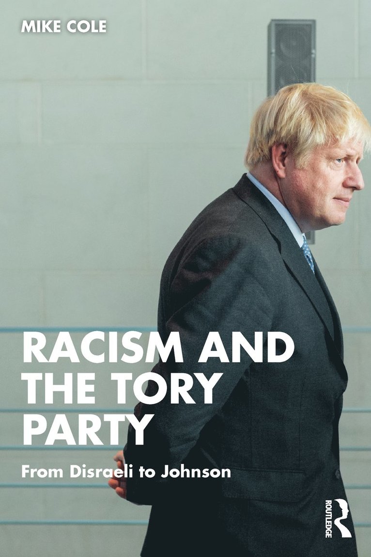 Mike Cole, UK) Cole, Mike (Bishop Grosseteste University, Lincoln - Racism and the Tory Party, Häftad