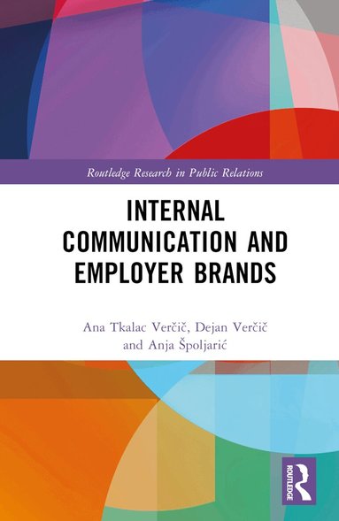 Ana Tkalac Verčič, Dejan Verčič, Anja Špoljarić - Internal Communication and Employer Brands, Inbunden