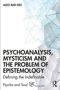 bokomslag Psychoanalysis, Mysticism and the Problem of Epistemology