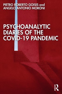 Psychoanalytic Diaries of the COVID-19 Pandemic 1