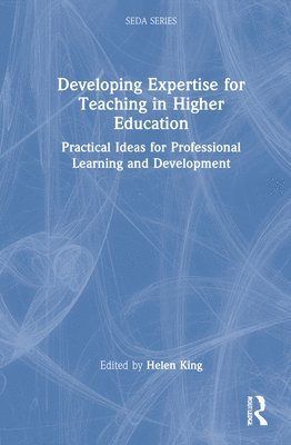 Developing Expertise for Teaching in Higher Education 1