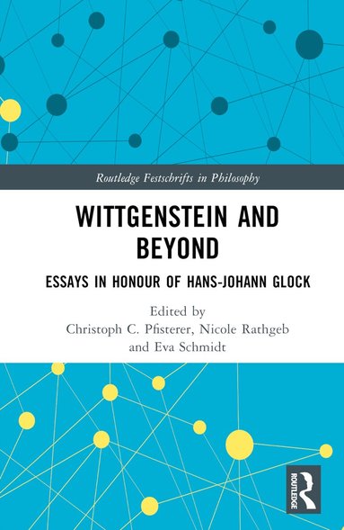 Christoph C. Pfisterer, Nicole Rathgeb, Eva Schmidt - Wittgenstein and Beyond, Inbunden