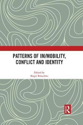Birgit Bräuchler, Birgit Brauchler - Patterns of Im/mobility, Conflict and Identity, Häftad