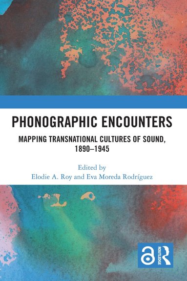 Elodie A. Roy, Eva Moreda Rodriguez - Phonographic Encounters, Häftad