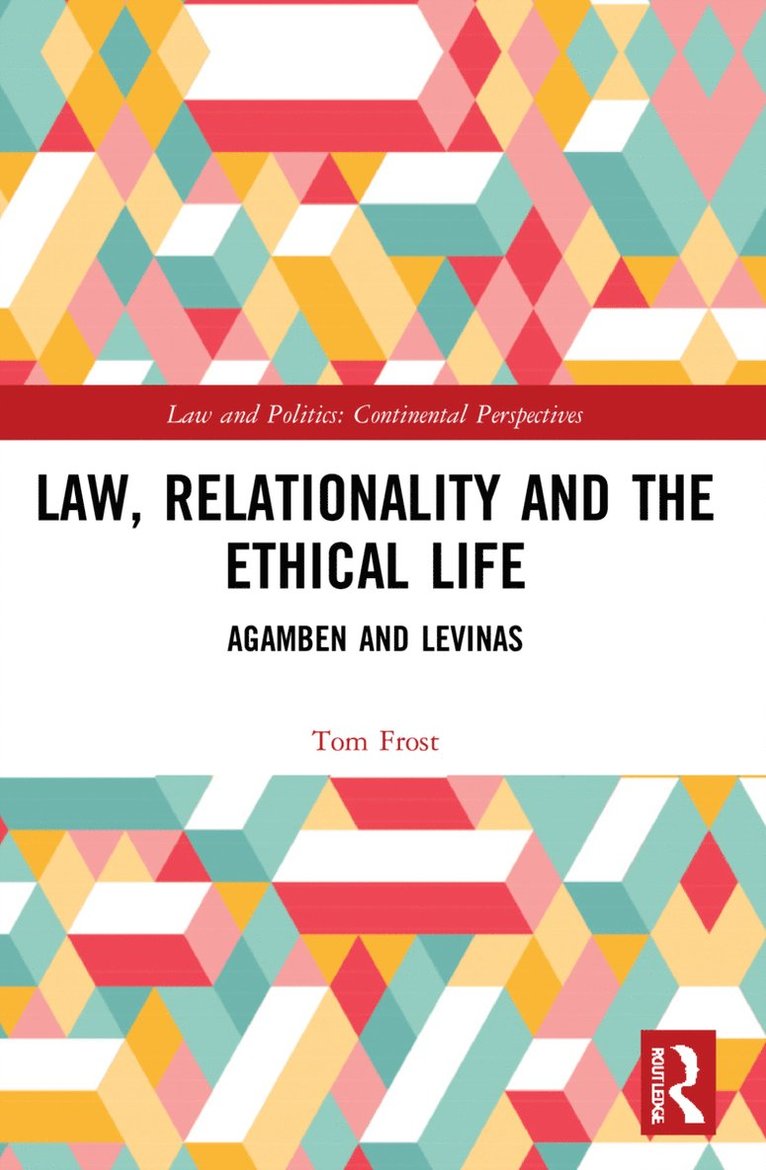Tom Frost, UK) Frost, Tom (University of Sussex - Law, Relationality and the Ethical Life, Häftad