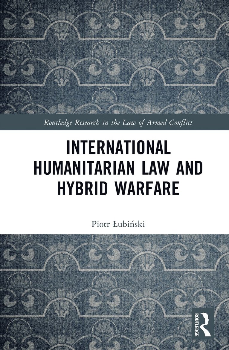 Piotr Łubiński, Piotr Lubinski, Piotr Lubi&#324;ski - International Humanitarian Law and Hybrid Warfare, Inbunden