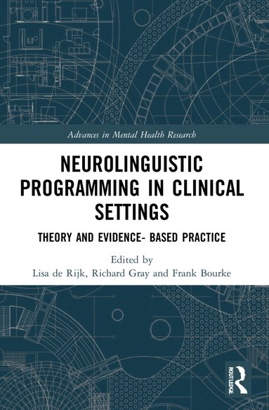 Lisa de Rijk, Richard Gray, Frank Bourke - Neurolinguistic Programming in Clinical Settings, Häftad