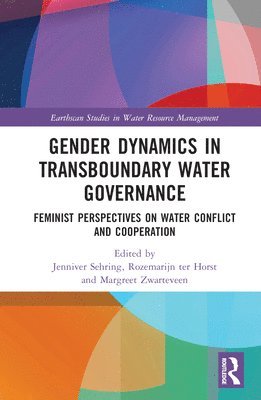 Jenniver Sehring, Rozemarijn ter Horst, Margreet Zwarteveen, Netherlands) Zwarteveen, Margreet (UNESCO-IHE and University of Amsterdam, Rozemarijn Ter Horst - Gender Dynamics in Transboundary Water Governance, Inbunden