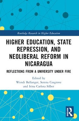 Higher Education, State Repression, and Neoliberal Reform in Nicaragua 1