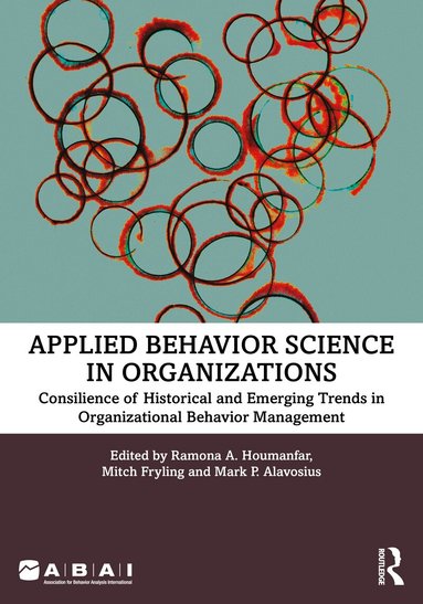 Ramona A. Houmanfar, Mitch Fryling, Mark P. Alavosius - Applied Behavior Science in Organizations, Häftad