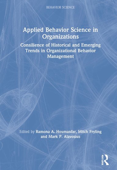 Ramona A. Houmanfar, Mitch Fryling, Mark P. Alavosius - Applied Behavior Science in Organizations, Inbunden
