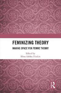 bokomslag Feminizing Theory