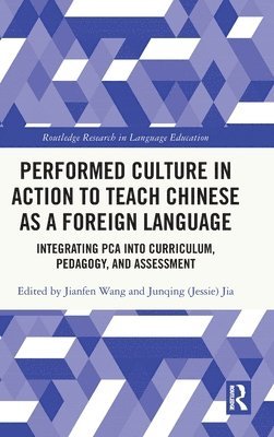 Performed Culture in Action to Teach Chinese as a Foreign Language 1