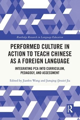 Performed Culture in Action to Teach Chinese as a Foreign Language 1