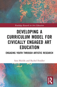 bokomslag Developing a Curriculum Model for Civically Engaged Art Education