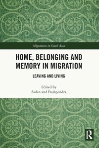 bokomslag Home, Belonging and Memory in Migration