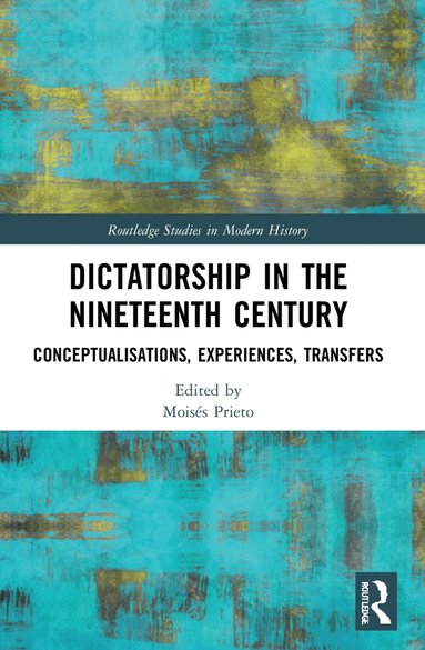 Moisés Prieto - Dictatorship in the Nineteenth Century, Häftad