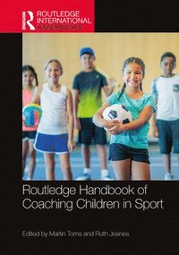 bokomslag Routledge Handbook of Coaching Children in Sport