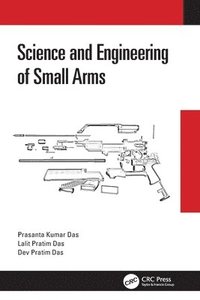 bokomslag Science and Engineering of Small Arms